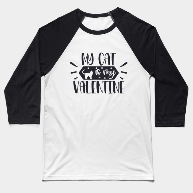 My cat is my Valentine Baseball T-Shirt by hippyhappy